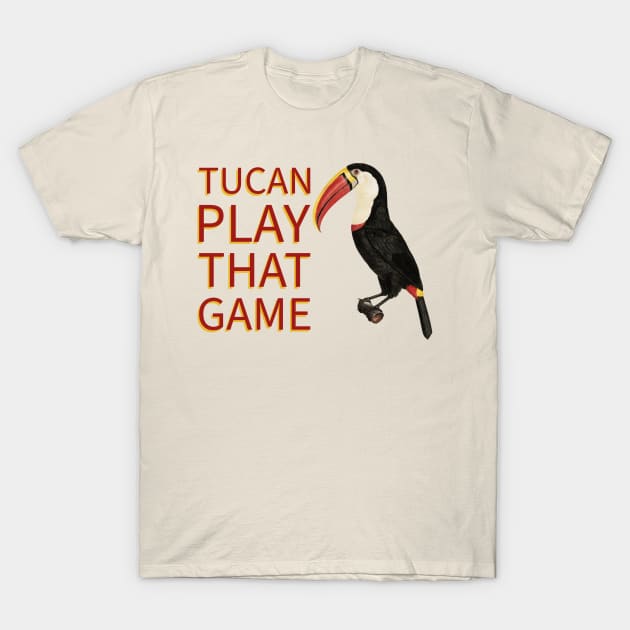 Tucan Play that Game Bird T-Shirt by FrogAndToadsWorkshop